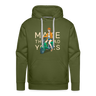 MAKE THE ROAD YOURS Premium Hoodie - olive green