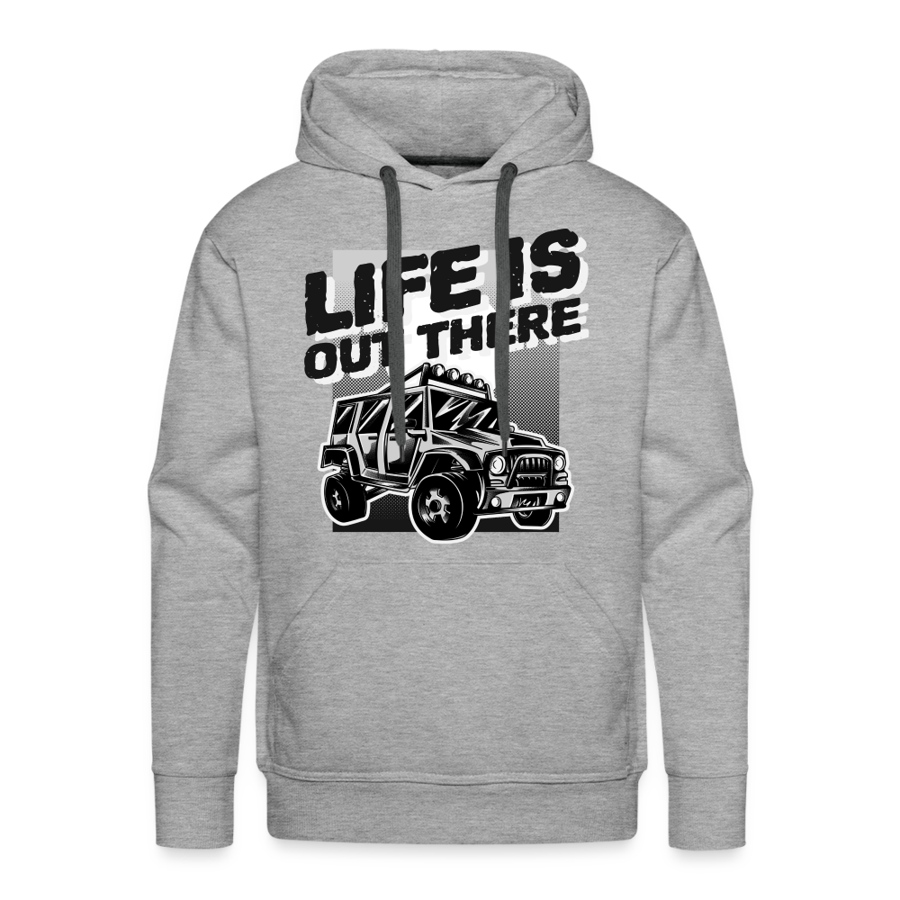 LIFE IS OUT THERE Premium Hoodie - heather grey