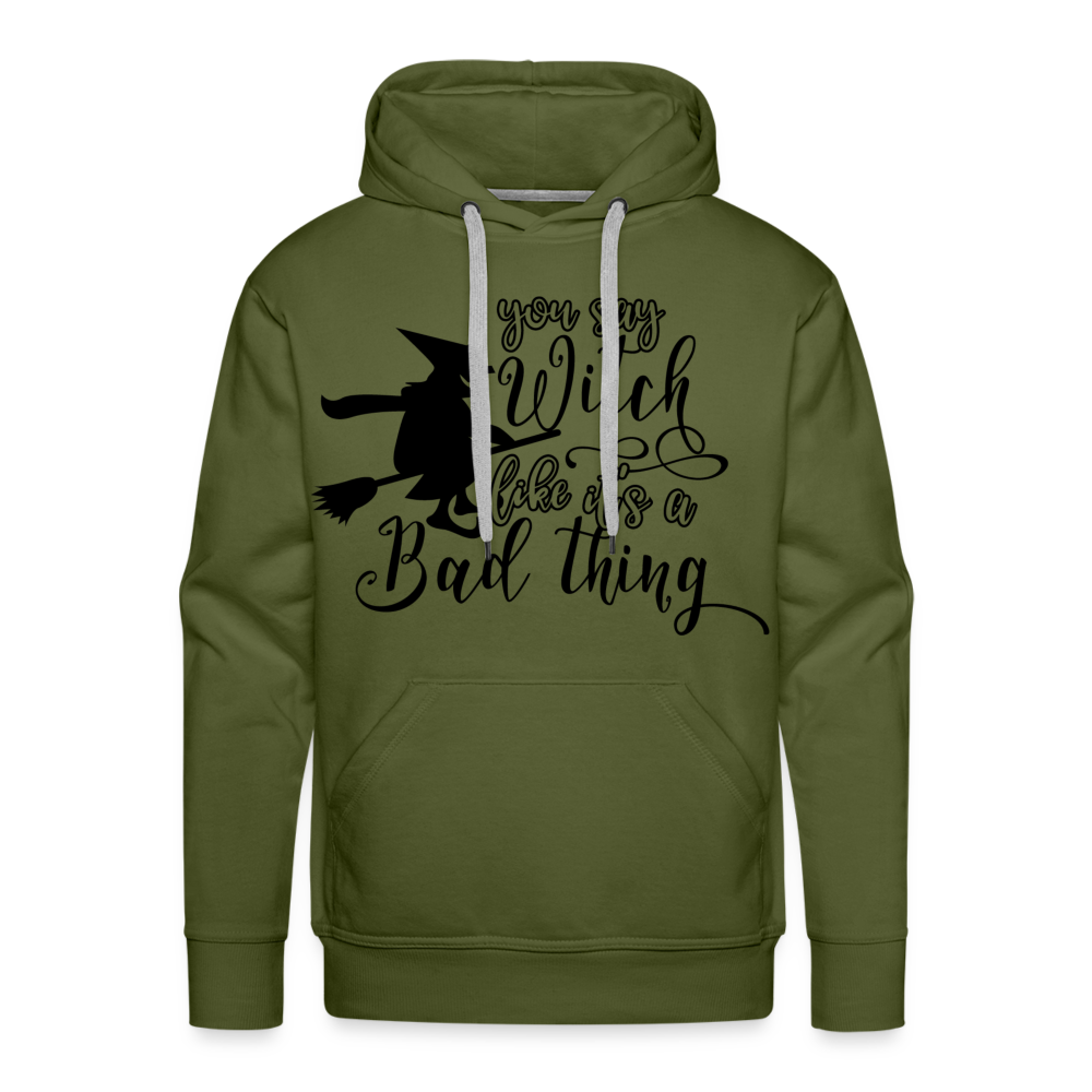 YOU SAY WITCH Premium Hoodie - olive green