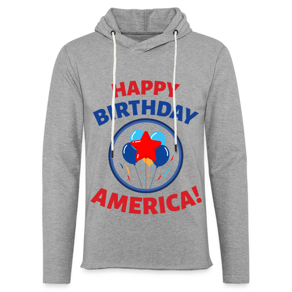 HAPPY BIRTHDAY AMERICA Lightweight Terry Hoodie - heather gray